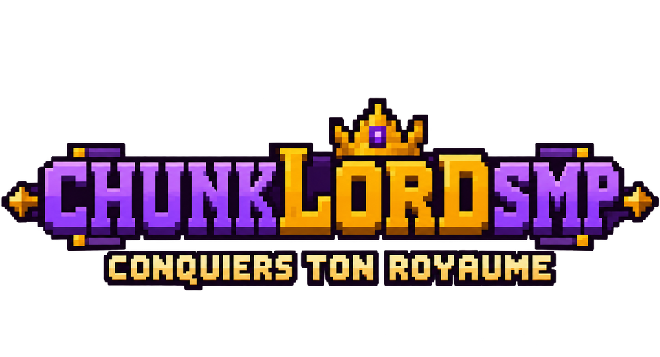 ChunkLordSMP, conquiers ton royaume